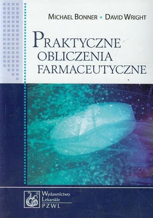 

Praktyczne obliczenia farmaceutyczne Bonner Michae