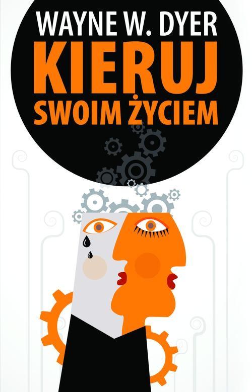 

Kieruj swoim życiem Wayne W. Dyer