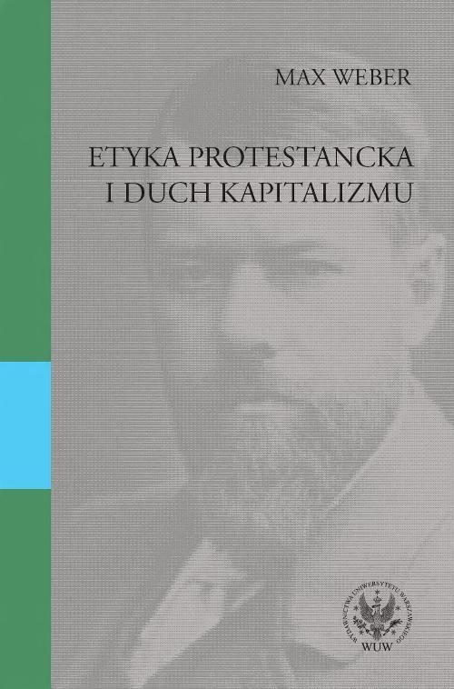 

Etyka protestancka i duch kapitalizmu Max Weber