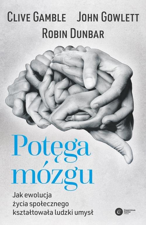 

Potęga mózgu Jak ewolucja życia społecznego kształ