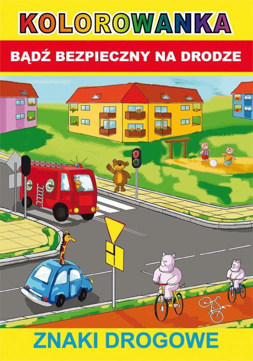 

Kolorowanka Bądź bezpieczny na drodze Znaki