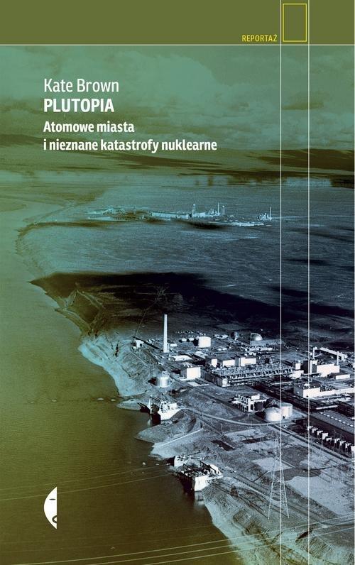 

Plutopia Atomowe miasta… Kate Brown
