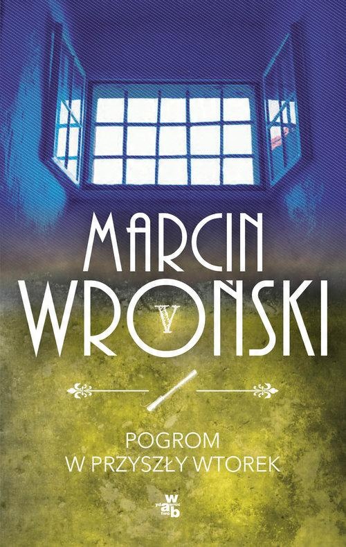 

Pogrom w przyszły wtorek Marcin Wroński