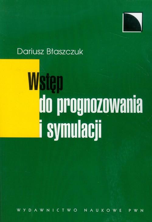 

Wstęp do prognozowania i symulacji D. Błaszczuk