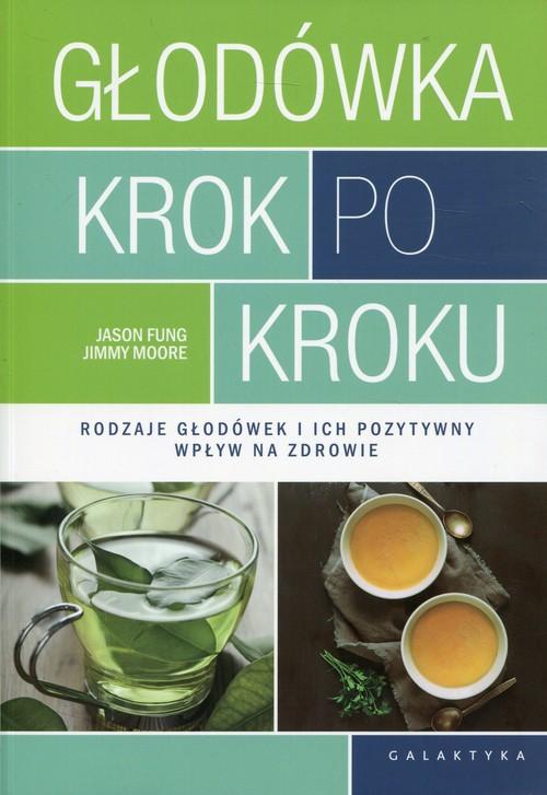 

Głodówka krok po kroku Jason Fung, Jimmy Moore
