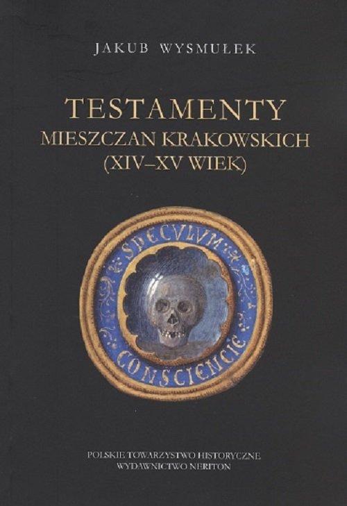 

Testamenty mieszczan krakowskich. (XIV-XV wiek) Ja