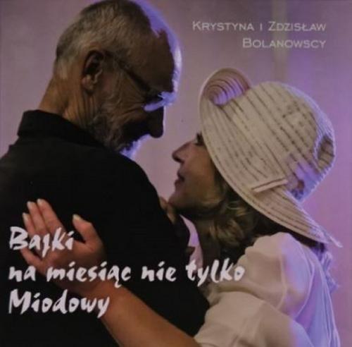 

Bajki na miesiąc nie tylko miodowy Bajki na miesią
