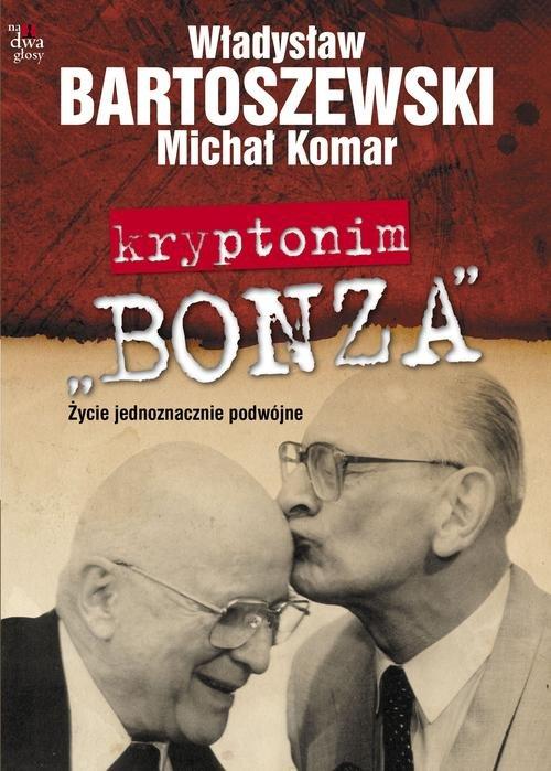 

Kryptonim Bonza Życie... Bartoszewski Komar
