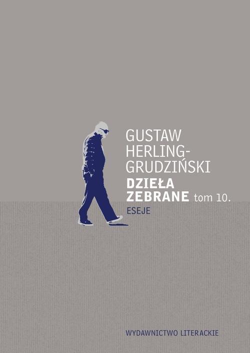 

Dzieła zebrane tom 10 Eseje Gustaw Herling-Grudziń