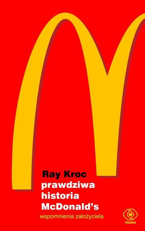 

Prawdziwa historia McDonald’s Ray Kroc