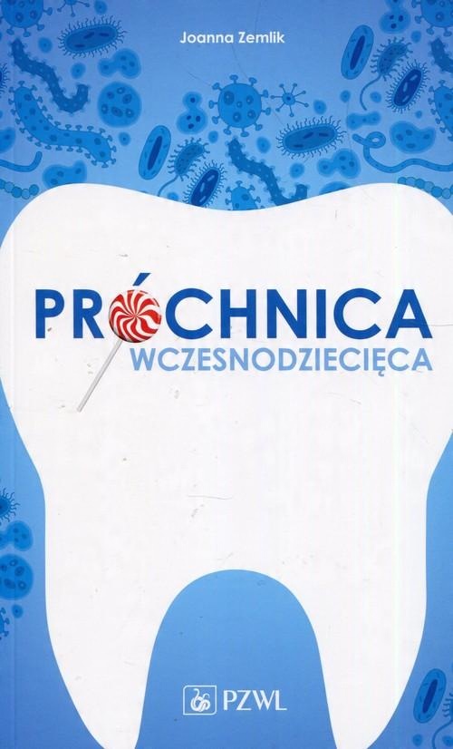

Próchnica wczesnodziecięca Joanna Zemlik