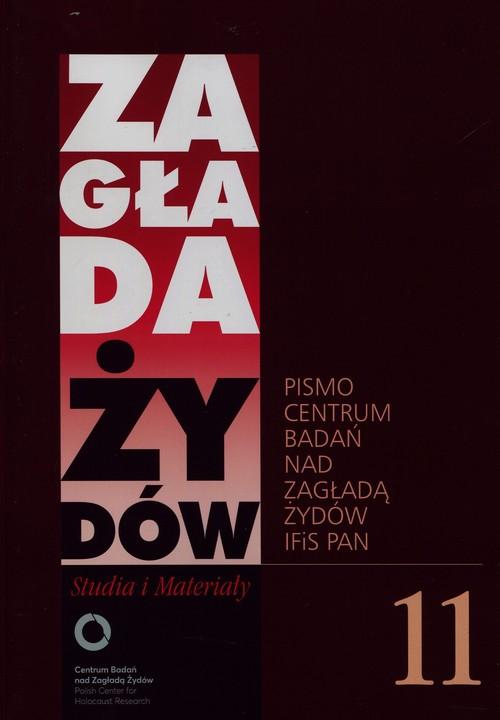 

Zagłada Żydów Studia i Materiały 11