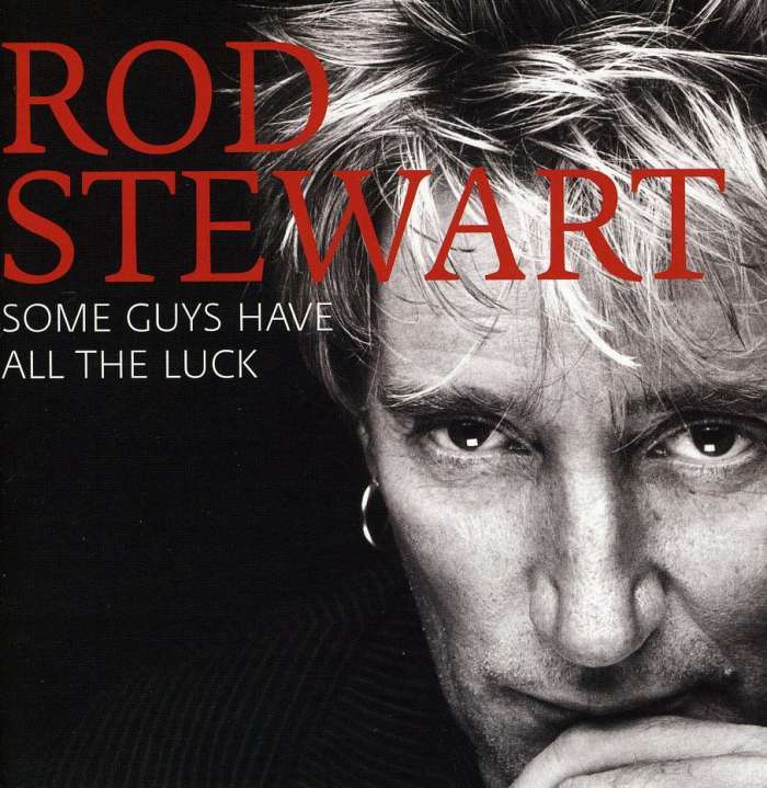 

Rod Stewart Some Guys Have All The Luck CD