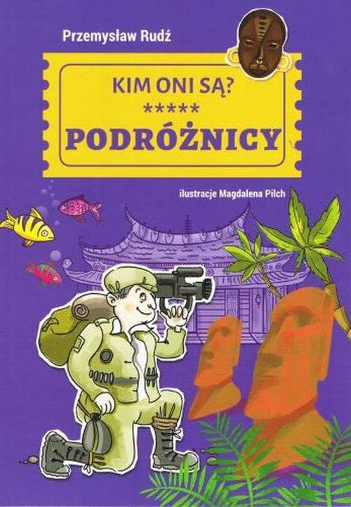 

Kim oni są Podróżnicy Przemysław Rudź
