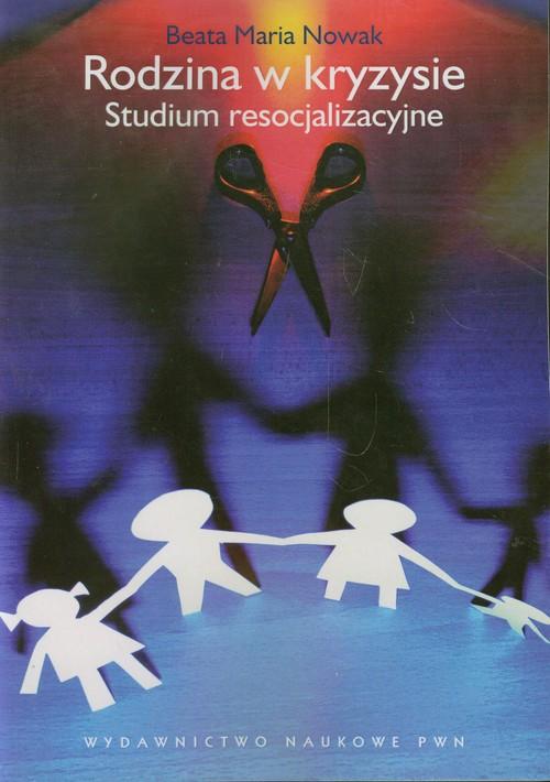 

Rodzina w kryzysie Studium resocjalizacyjne Nowak