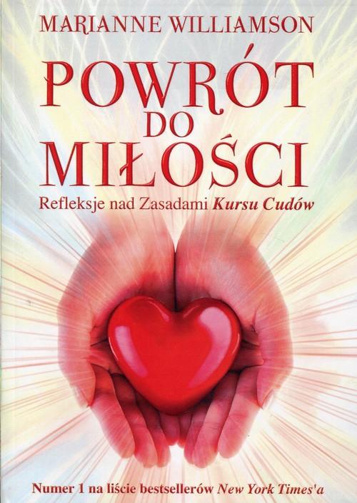 

Powrót do miłości Refleksje nad Zasadami Kursu Cud