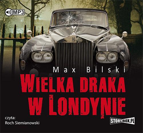 

Wielka draka w Londynie Max Bilski