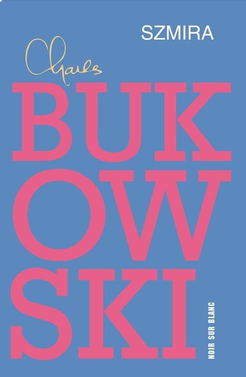 

Szmira Charles Bukowski