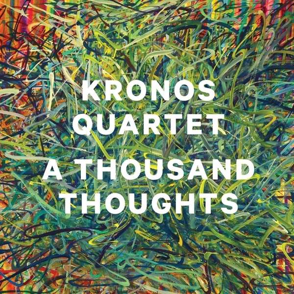 

Kronos Quartet A Thousand Thoughts CD