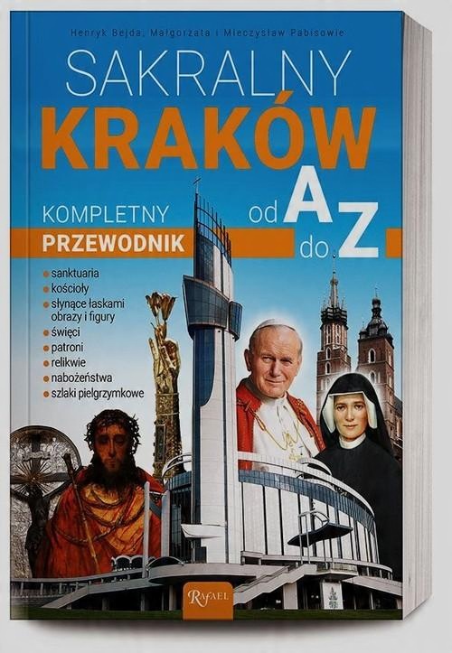 

Sakralny Kraków. Kompletny pzrewodnik od A do Z