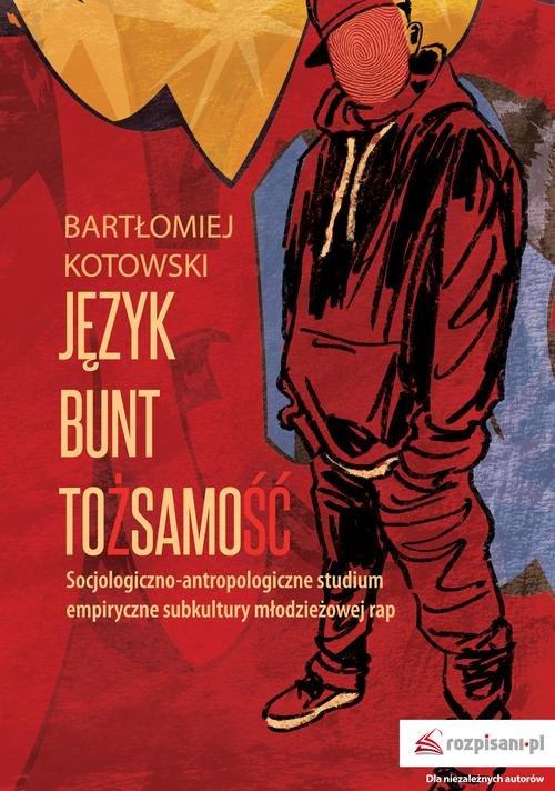 

Język Bunt Tożsamość Socjologiczno-antropologiczne