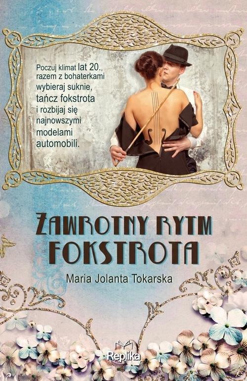 

Zawrotny rytm fokstrota Maria Jolanta Tokarska