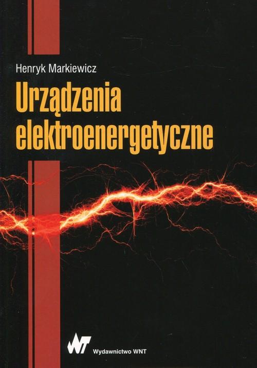 

Urządzenia elektroenergetyczne Henryk Markiewicz