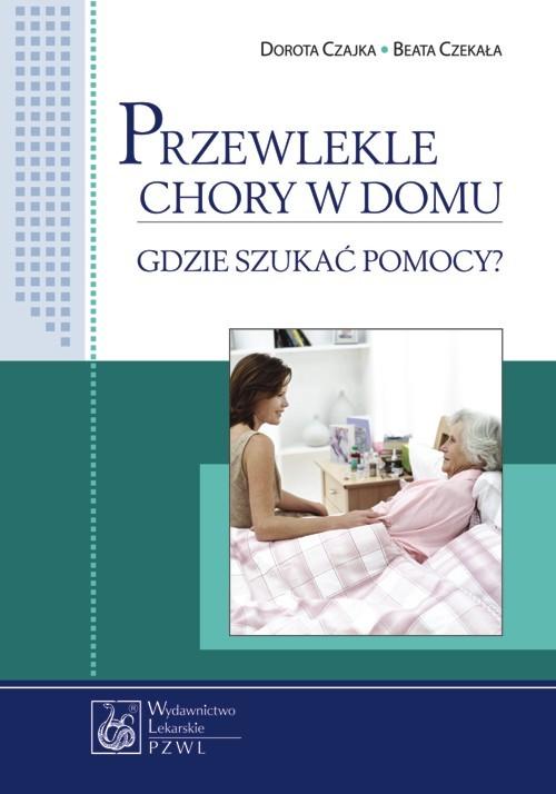 

Przewlekle chory w domu Gdzie szukać pomocy Czaj