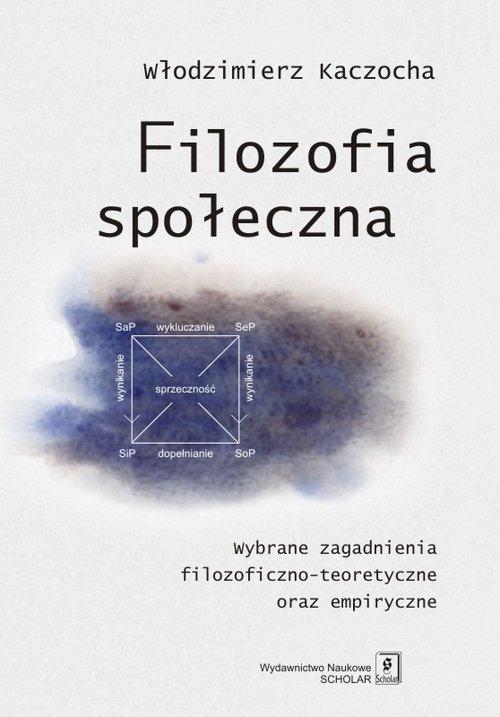 

Filozofia społeczna Wybrane zagadnienia Kaczocha