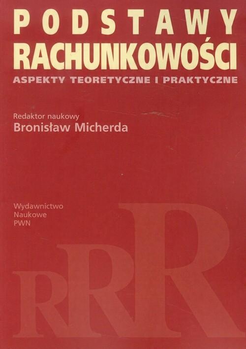 

Podstawy rachunkowości Bronisław Micherda