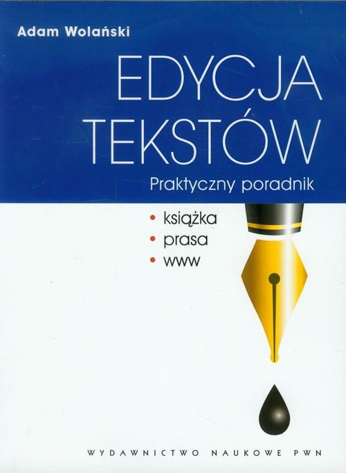 

Edycja tekstów Praktyczny poradnik Adam Wolański