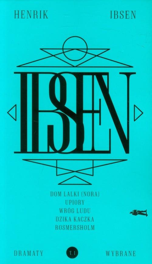 

Dramaty wybrane Tom 1 Henrik Ibsen