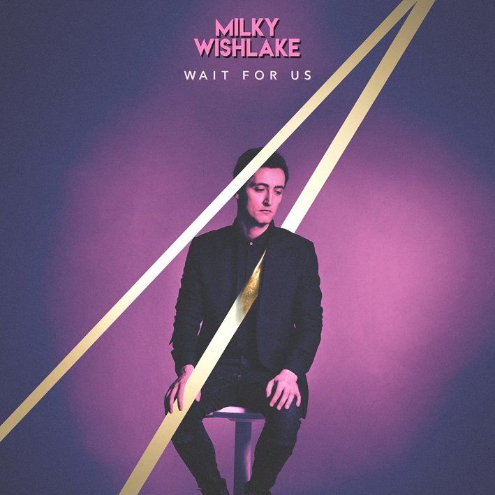

Milky Wishlake Wait For Us