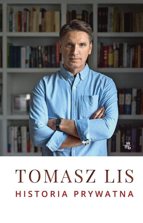 

Historia prywatna Tomasz Lis Tomasz Lis