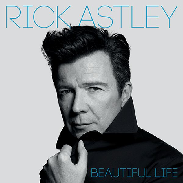 

Rick Astley Beautiful Life (Deluxe)