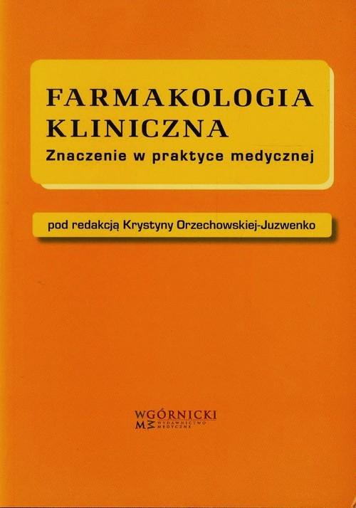 

Farmakologia kliniczna Znaczenie w praktyce medycz