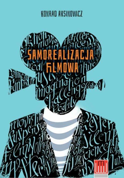 

Samorealizacja filmowa Konrad Aksinowicz