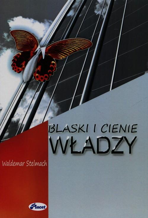 

Blaski i cienie władzy Waldemar Stelmach