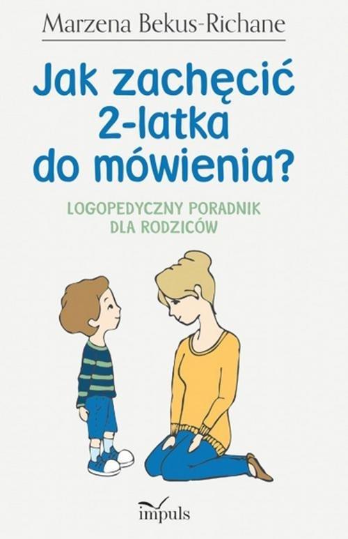 

Jak zachęcić 2 latka do mówienia Logopedyczny