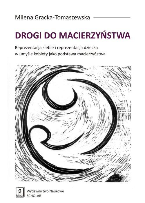 

Drogi do macierzyństwa Milena Gracka-Tomaszewska