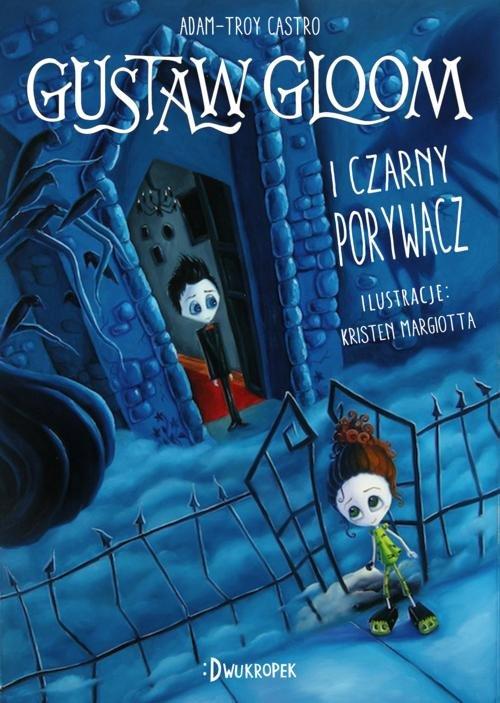 

Gustaw Gloom i Czarny Porywacz Adam-Troy Castro