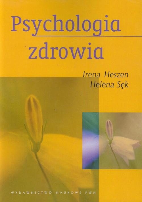 

Psychologia zdrowia Helena Sęk, Irena Heszen