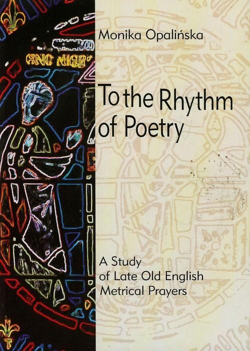 

To the Rhythm of Poetry A study of late old englis