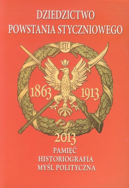 

Dziedzictwo powstania styczniowego Pamięć Historio