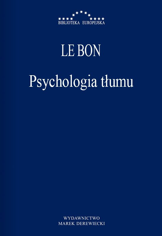 

Psychologia tłumu Gustaw Le Bon