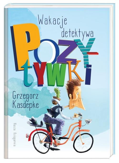 

Wakacje detektywa pozytywki Grzegorz Kasdepke