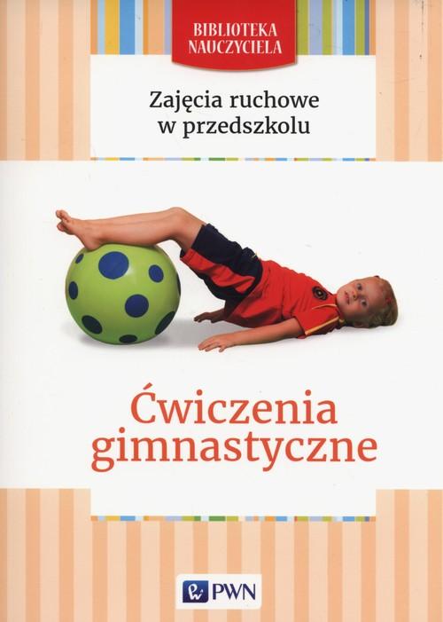 

Zajęcia ruchowe w przedszkolu Ćwiczenia gimnastycz