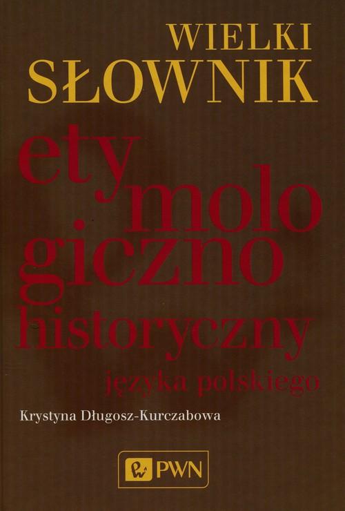 

Wielki słownik etymologiczno-historyczny