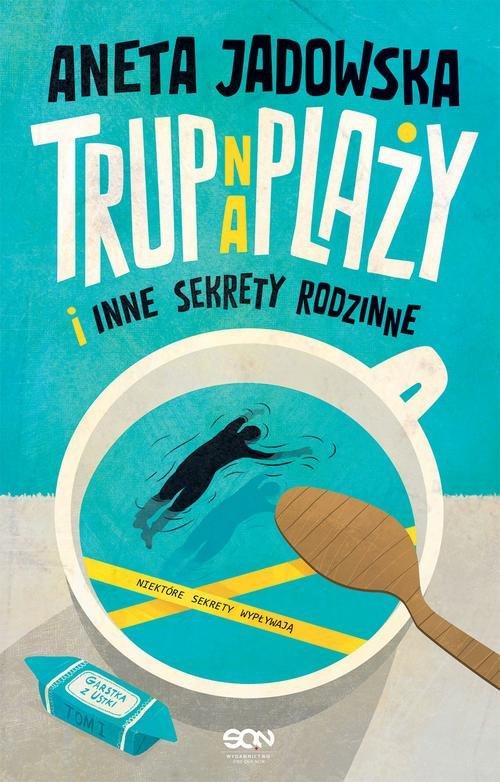 

Trup na plaży i inne sekrety rodzinne A. Jadowska