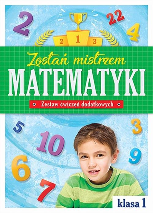 

Zostań mistrzem matematyki Zestaw ćwiczeń Kl 1